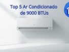 Top 5 Ar Condicionado de 9000 BTUs